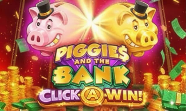 Piggies and the Bank: Click-A-Win™